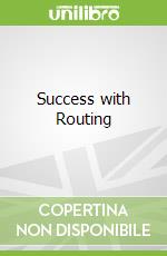 Success with Routing