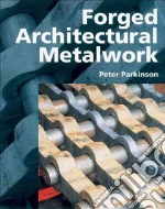 Forged Architectural Metalwork libro str