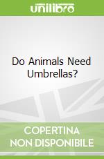 Do Animals Need Umbrellas?