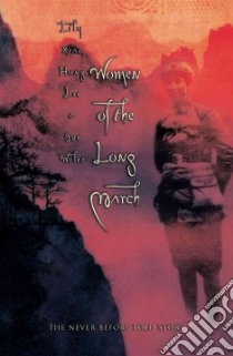 Women of the Long March libro in lingua di Lee Lily Xiao Hong, Wiles Sue