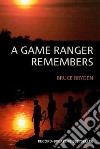 A Game Ranger Remembers libro str