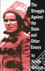 The Struggle Against the State & Other Essays