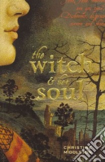 The Witch & Her Soul libro in lingua di Middleton Christine