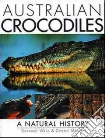 Crocodiles of Australia libro in lingua di Webb Grahame, Manolis Charlie