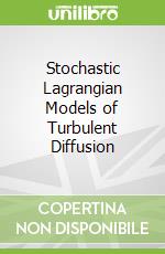 Stochastic Lagrangian Models of Turbulent Diffusion