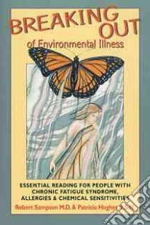 Breaking Out of Environmental Illness libro in lingua di Sampson Robert, Hughes Patricia