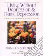 Living Without Depression and Manic Depression