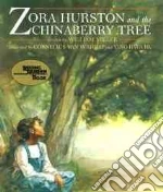 Zora Hurston and the Chinaberry Tree