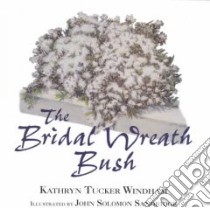 Bridal Wreath Bush libro in lingua di Windham Kathryn Tucker, Sandridge John Solomon