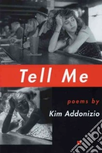 Tell Me libro in lingua di Addonizio Kim