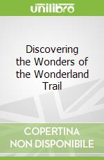 Discovering the Wonders of the Wonderland Trail