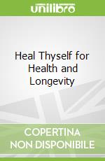 Heal Thyself for Health and Longevity