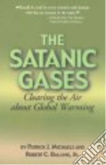 The Satanic Gases libro in lingua di Michaels Patrick J., Balling Robert C.