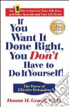 If You Want It Done Right, You Don't Have to Do It Yourself! libro str