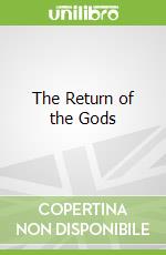 The Return of the Gods