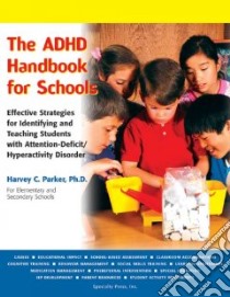 The Adhd Handbook For Schools libro in lingua di Parker Harvey C.