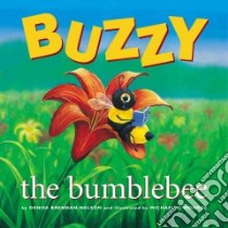 Buzzy the Bumblebee libro in lingua di Brennan-Nelson Denise, Monroe Michael Glenn (ILT)