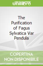The Purification of Fagus Sylvatica Var Pendula