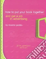 How to Put Your Book Together and Get a Job in Advertising