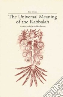 The Universal Meaning of the Kabbalah libro in lingua di Schaya Leo, Pearson Nancy (TRN), Needleman Jacob (INT)