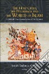 The Holy Cities, The Pilgrimage, and The World of Islam libro str