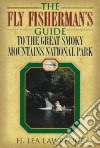 The Fly Fisherman's Guide to the Great Smoky Mountains National Park libro str