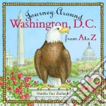 Journey Around Washington D.C. from A to Z