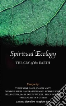 Spiritual Ecology libro in lingua di Vaughan-Lee Llewellyn (EDT), Nhat Hanh Thich (CON), Macy Joanna (CON), Berry Wendell (CON), Ingerman Sandra (CON)