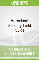 Homeland Security Field Guide