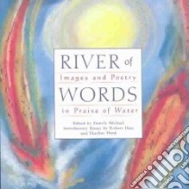 River of Words libro in lingua di Michael Pamela (EDT), Hass Robert (INT), Hurd Thacher (INT)