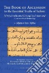 The Book of Ascension to the Essential Truths of Sufism Mi'raj Al-tashawwuf Ila Haqa'iq Al-tasawwuf libro str