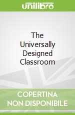 The Universally Designed Classroom