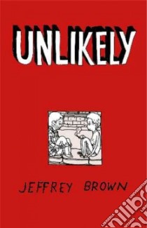 Unlikely libro in lingua di Brown Jeffrey