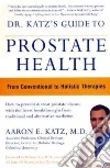 Dr. Katz's Guide to Prostate Health libro str