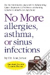 No More Allergies, Asthma or Sinus Infections libro str