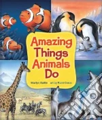 Amazing Things Animals Do