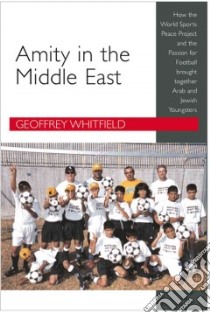 Amity in the Middle East libro in lingua di Whitfield Geoffrey