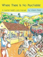 Where There Is No Psychiatrist libro str