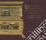 Love and Marriage in Renaissance Florence
