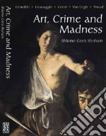Art, Crime and Madness