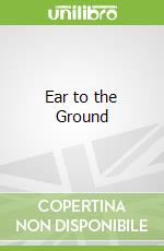 Ear to the Ground
