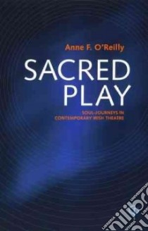 Sacred Play libro in lingua di O'Reilly Anne F.