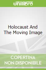 Holocaust And The Moving Image