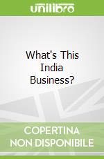 What's This India Business?