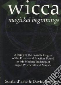 Wicca Magickal Beginnings libro in lingua di D'este Sorita, Rankine David