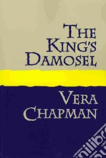 King's Damosel libro in lingua di Vera, Chapman
