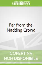 Far from the Madding Crowd