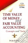 Time Value of Money and Fair Value Accounting libro str