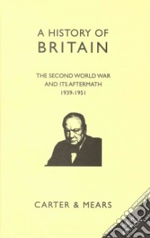 The Second World War and Its Aftermath, 1939-1951 libro in lingua di Carter E. H., Mears R. a. F., Evans David (EDT)