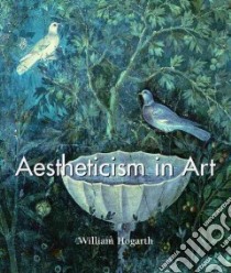 Aestheticism in Art libro in lingua di Hogarthwilliam